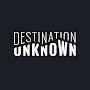 DESTINATION UNKNOWN