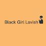 Black Girl Lavish