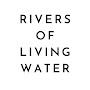 Rivers of Living Water