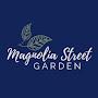 @MagnoliaStreetGarden