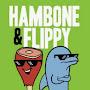 Hambone & Flippy