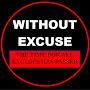 WITHOUT EXCUSE