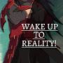 Wake Up To Reality