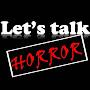 Let's Talk Horror