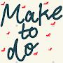 Make-to-do