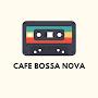 BGM Cafe Bossa Nova