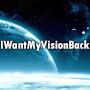 @IWantMyVisionBack