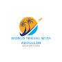 World travel with abdullah