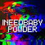 @INEEDBABYPOWDER