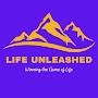 Life Unleashed