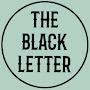 The Black Letter 