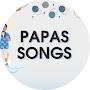 Papas Songs