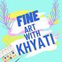 Fine art with Khyati