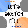 Let's Sketch It!!