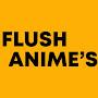 Flush anime's