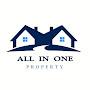 ALL IN ONE  PROPERTIES