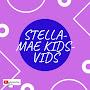 Stella-Mae Kid-Vids