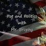 Pot and Politics With Mr. Brophy