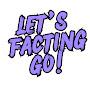 @letsfactinggo