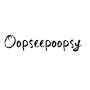 @Oopseepoopsy