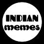 INDIAN MEMES