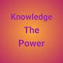 Knowledge The Power