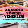 ANADOLU YÖRESEL YEMEKLERI