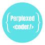 Perplexed Coder