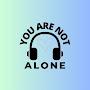 You are not alone