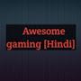 Awesome Gaming [Hindi]