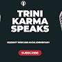 Trini Karma Speaks
