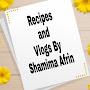 Recipes and Vlogs by Shamima Afrin