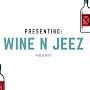 Wine N Jeez Podcast