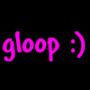 gloop :)