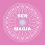 SER MAGIA