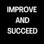 Improve and Succeed