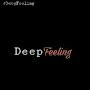 Deep Feeling