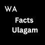 WA Facts Ulagam