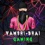 @VAMSHI-BHAI-GAMING