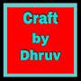 Craft  by Dhruv