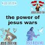 The power of jesus wars