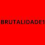 @BRUTALIDADE1