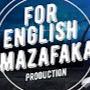 For English Mazafaka