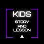 KIDS STORY AND LESSON