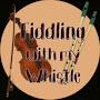 @FiddlingwithmyWhistle