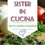 Sister In Cucina