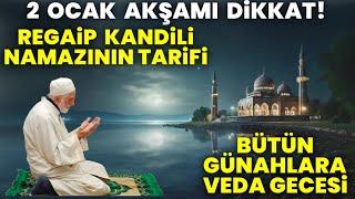 Regaip Kandili Gecesi Çok Önemli HACET NAMAZINA DİKKAT! Herkese Nasip Olmaz..Büyük Fırsatı Kaçırma..