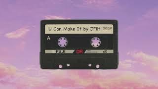 I'm Singing In This One | U Can Make It by JFilt