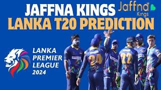 Jaffna Kings Prediction | Lanka Premier League 2024