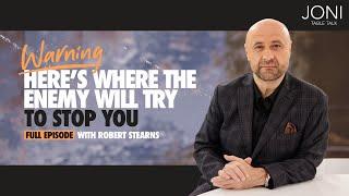 Warning, Here’s Where The Enemy Will Try To Stop You: How To Steward Your Destiny | Robert Stearns